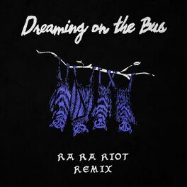 Album cover of Dreaming on the Bus (Ra Ra Riot Remix)