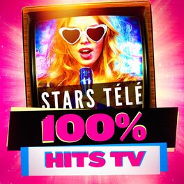 Album cover of Stars télé : 100% Hits TV