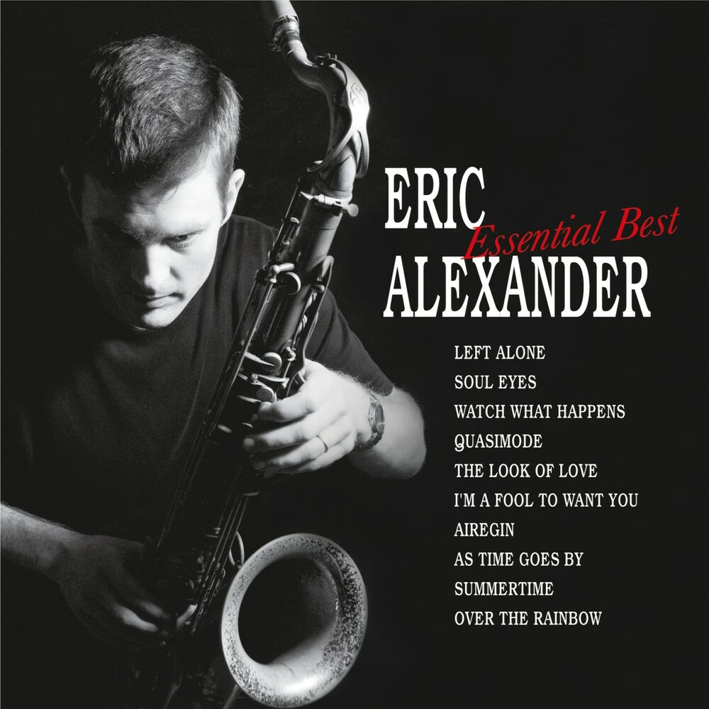 Alex soul. Eric Alexander Quartet. Александр соул. Eric Alexander 2009 Essential best. Alexander Summertime.