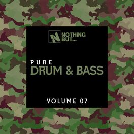 Album cover of Nothing But... Pure Drum & Bass, Vol. 07