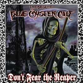 Album cover of Don't Fear The Reaper: The Best Of Blue Öyster Cult