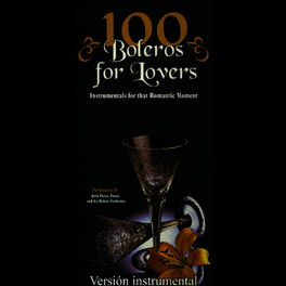 Album cover of 100 Boleros for Lovers - Instrumentals For That Romantic Moment