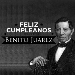 Album cover of Feliz Cumpleanos Benito Juarez