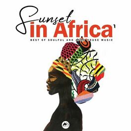 Album cover of Sunset in Africa, Vol. 1 (Best Of Soulful and Afro House Music)