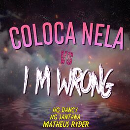 Album cover of COLOCA NELA VS I M WRONG (feat. HG SANTANA & HG Dancy)