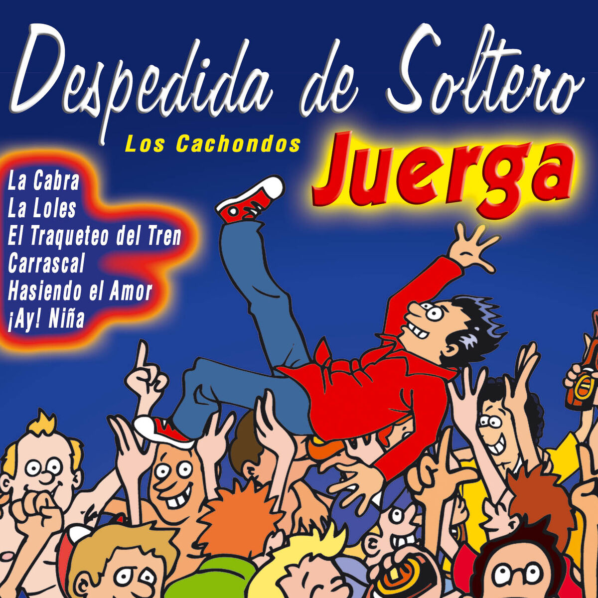 Los Cachondos - Despedida de Soltero, Canciones para una Noche de Juerga  Picante. Fiesta: letras de canciones | Deezer