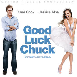 Album picture of Good Luck Chuck (Original Motion Picture Soundtrack)