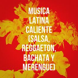 Album cover of Música Latina Caliente (Salsa, Reggaeton, Bachata y Merengue)