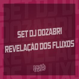 Album cover of Set Dj Dozabri - Revelação dos Fluxos