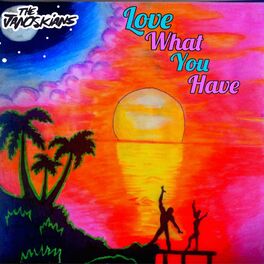 Album cover of Love What You Have
