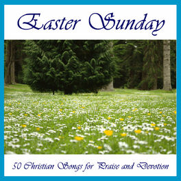 Album cover of Easter Sunday: 50 Christian Songs for Praise and Devotion