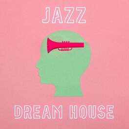 Album cover of Jazz Dream House