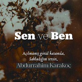 Album cover of Abdurrahim Karakoç - Sen ve Ben