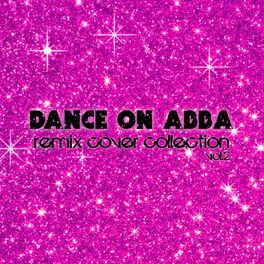Album cover of Dance on Abba - Remix Cover Collection, Vol. 2