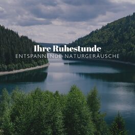 Album cover of Ihre Ruhestunde: Entspannende Naturgeräusche für den Mittagsschlaf, Erholung nach der Arbeit, Stressabbau
