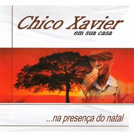 Album cover of Chico Xavier em Sua Casa ...na Presença do Natal