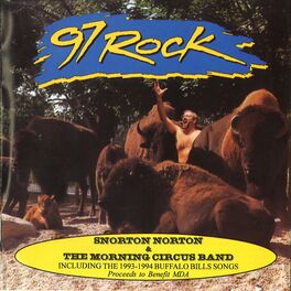 Album cover of 97 Rock: Snorton Norton & The Morning Circus Band - Including Buffalo Bills Songs 1993-1994