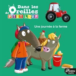 Album cover of Dans les oreilles de P'tit Loup - Une journée à la ferme