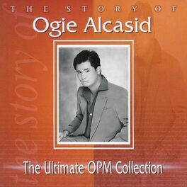 Album cover of The Story of Ogie Alcasid: The Ultimate OPM Collection