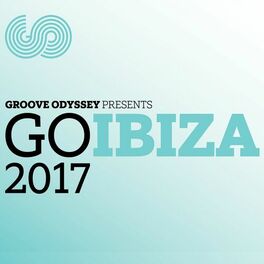 Album cover of Groove Odyssey Presents: Go Ibiza 2017