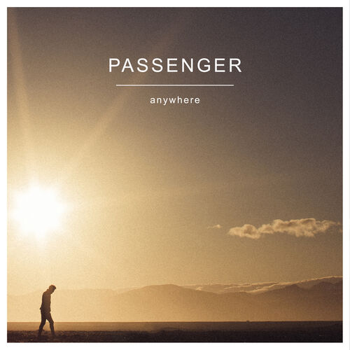 Passenger - Anywhere: listen with lyrics | Deezer