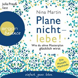 Album cover of Plane nicht - lebe! - Wie du ohne Masterplan glücklich wirst (Ungekürzt)