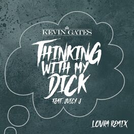 Album cover of Thinking with My Dick (feat. Juicy J) (LOVRA Remix)