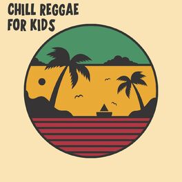 Album cover of Chill Reggae For Kids