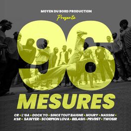 Album cover of 96 Mesures (feat. CR, L'GA, DOCK YO, NOURY, NASSIM, KSR, SAWYER, SCORPION LOVA, BELASH, PRVR6T & TWOSIR)