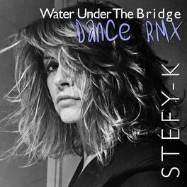Album cover of Water Under the Bridge (Remix Dance)