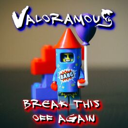 Valoramous Break This Off Again Lyrics And Songs Deezer