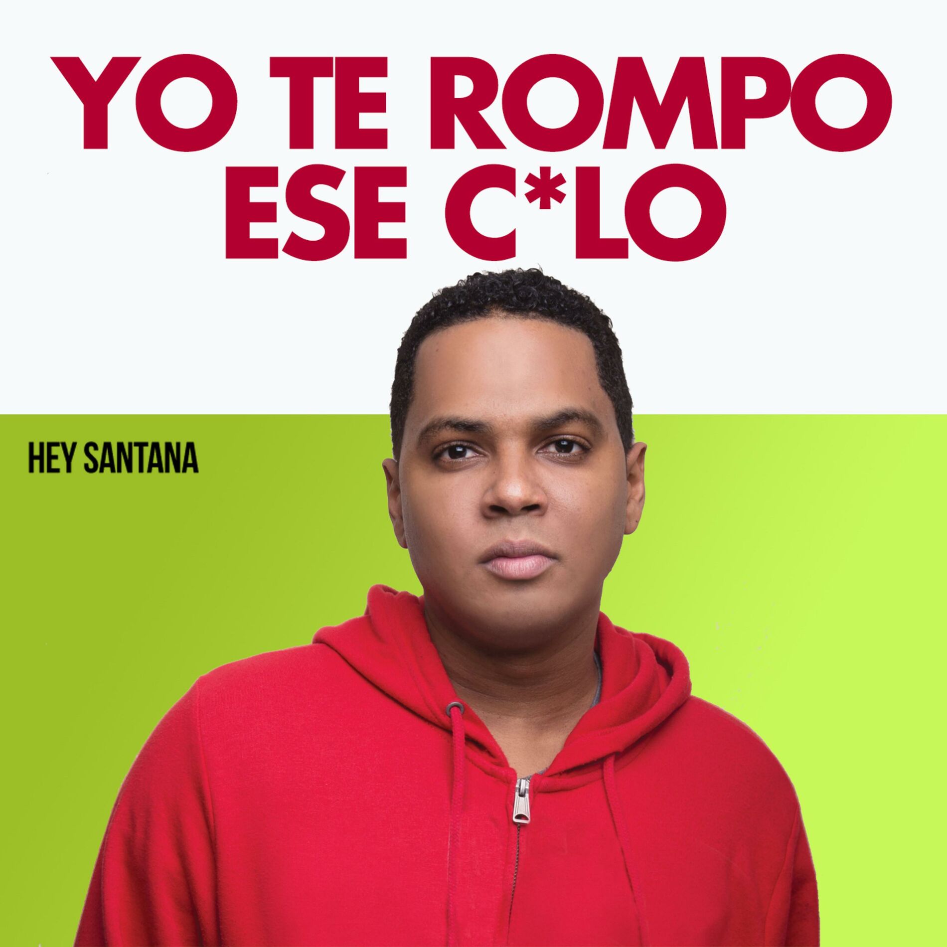 Hey Santana - Yo Te Rompo Ese Culo: letras de canciones | Deezer