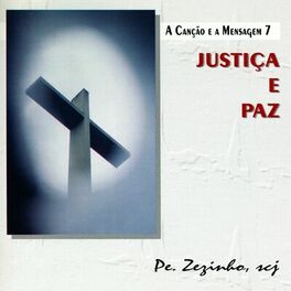 Album cover of A Canção e a Mensagem, Vol. 7: Justiça e Paz