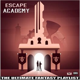 Album cover of Escape Academy The Ultimate Fantasy Playlist