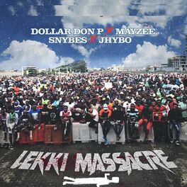 Album cover of Lekki Massacre (feat. Dollar Don P, Mayzee & Snybes)