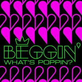 Album cover of Beggin' - What's Poppin?
