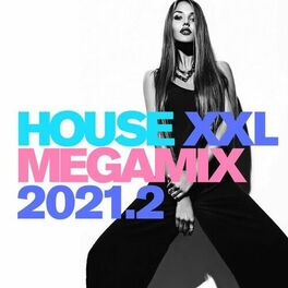 Album cover of House XXL Megamix 2021.2