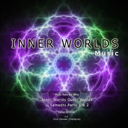 Album cover of Inner Worlds Music (Music from the Films Inner Worlds Outer Worlds and Samadhi Parts 1 and 2)