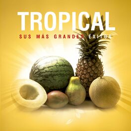Album cover of Tropical - Sus Más Grandes Éxitos