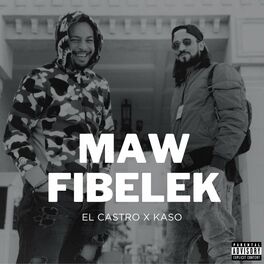 Album cover of Maw Fibelek (feat. EL Castro & Kaso)