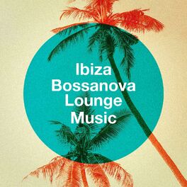 Album cover of Ibiza Bossanova Lounge Music