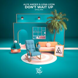 Album cover of Don't Wait Up (Chill Mix)
