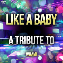 Album cover of Like a Baby: A Tribute to Wham!
