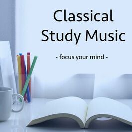 Album cover of Classical Study Music - Focus Your Mind