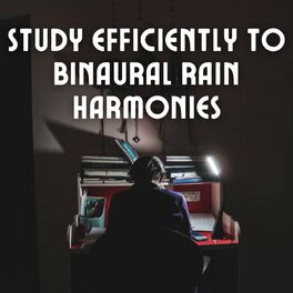Album cover of Study Efficiently to Binaural Rain Harmonies