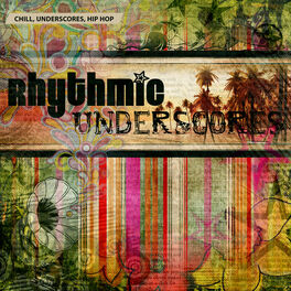 Album cover of Chill, Underscores, Hip Hop: Rhythmic Underscores