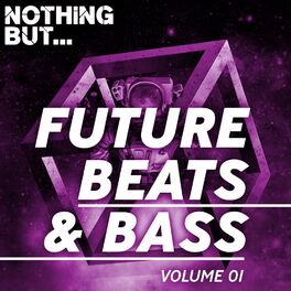 Album cover of Nothing But... Future Beats & Bass, Vol. 01