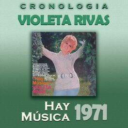 Album cover of Violeta Rivas Cronología - Hay Música (1971)