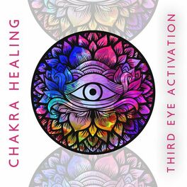 Album cover of Chakra Healing: Third Eye Activation, HZ Tones Miracle Meditation (144 Hz- 456 Hz)