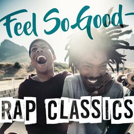 Album cover of Feel So Good - Rap Classics